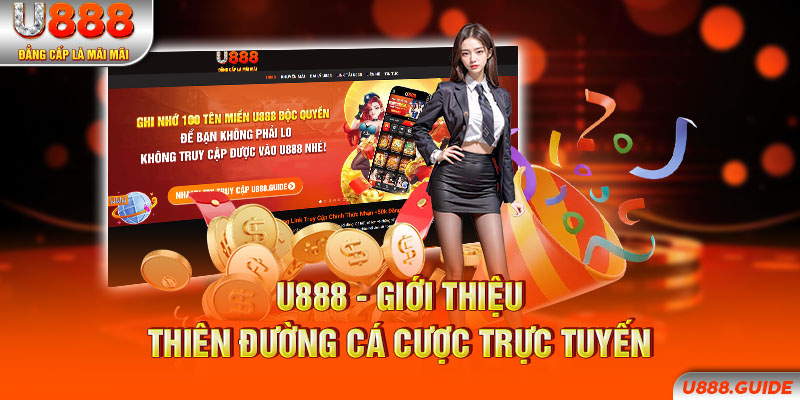 U888 địa điểm cá cược đẳng cấp số 1 Việt Nam