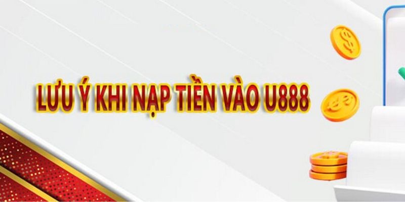 Một vài lưu ý cần nắm được khi thực hiện nạp vào tài khoản cá cược