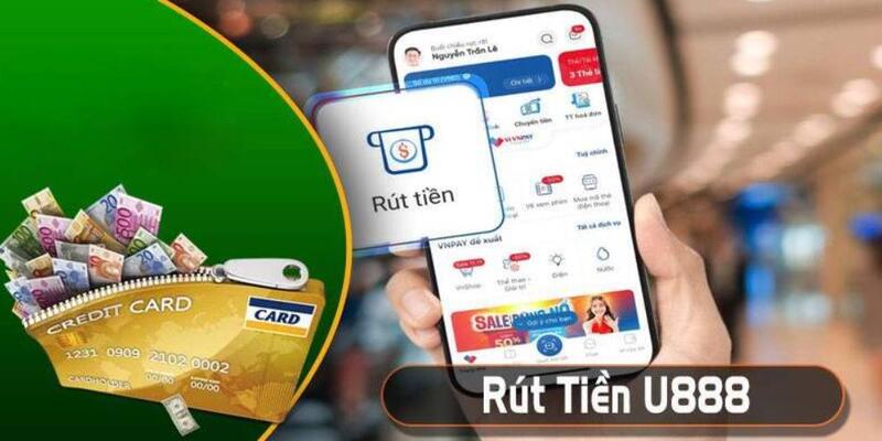 Lưu ý cần nắm khi rút tiền U888 về ngân hàng